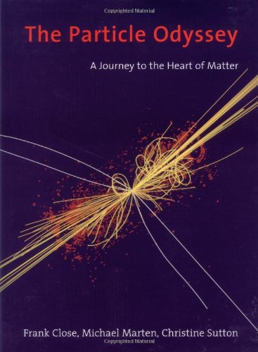 The Particle Odyssey: A Journey to the Heart of Matter